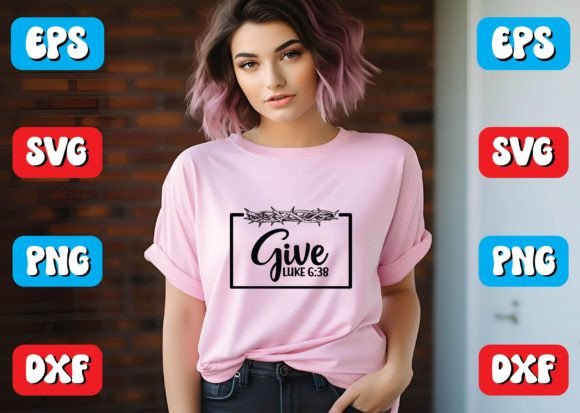 Give Luke 6 38 Svg Design: A Versatile Graphic for Crafts