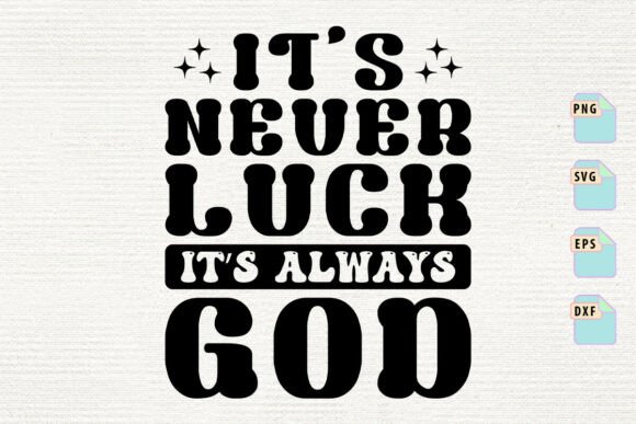It’s Never Luck It’s Always God Jesus